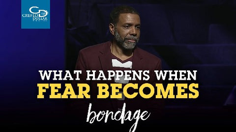 What Happens When Fear Becomes Bondage - CD/DVD/MP3 Download