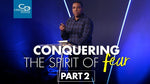 Conquering the Spirit of Fear (Part 2) - CD/DVD/MP3 Download