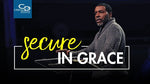 Secure in Grace - CD/DVD/MP3 Download