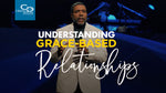 Understanding Grace-Based Relationships - CD/DVD/MP3 Download