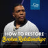 How to Restore Broken Relationships (Part 2) - CD/DVD/MP3 Download