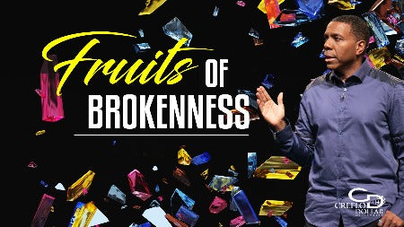 Fruits of Brokenness - CD/DVD/MP3 Download