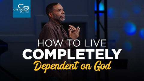 How to Live Completely Dependent on God - CD/DVD/MP3 Download