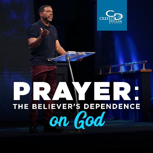 Prayer: The Believer's Dependence Upon God - CD/DVD/MP3 Download