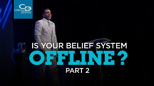 Is Your Belief System Offline? (Part 2) - CD/DVD/MP3 Download