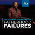 Overcoming the Regret of Fatherhood Failure - CD/DVD/MP3 Download