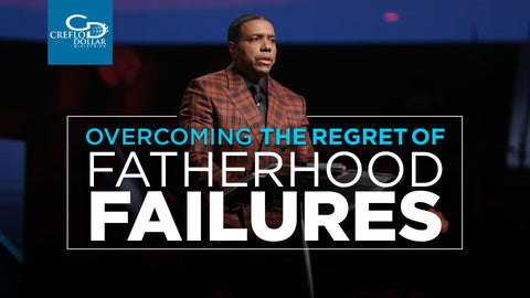 Overcoming the Regret of Fatherhood Failure - CD/DVD/MP3 Download