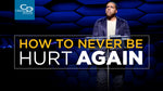 How to Never be Hurt Again - CD/DVD/MP3 Download