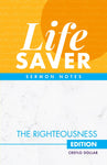 Life Saver Sermon Notes: The Righteousness Edition