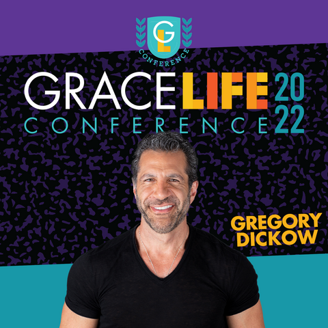 Session 2 - Gregory Dickow | 11:30 am | Grace Life 2022