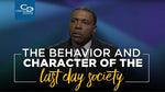 The Behavior and Character of the Last Day Society - CD/DVD/MP3 Download