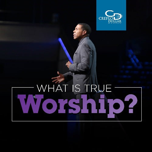 What Is True Worship? - CD/DVD/MP3 Download