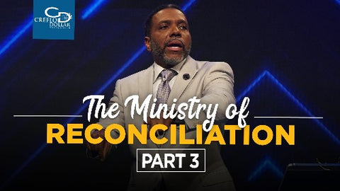 The Ministry of Reconciliation (Part 3) - CD/DVD/MP3 Download