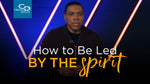 How to Be Led by the Spirit - CD/DVD/MP3 Download
