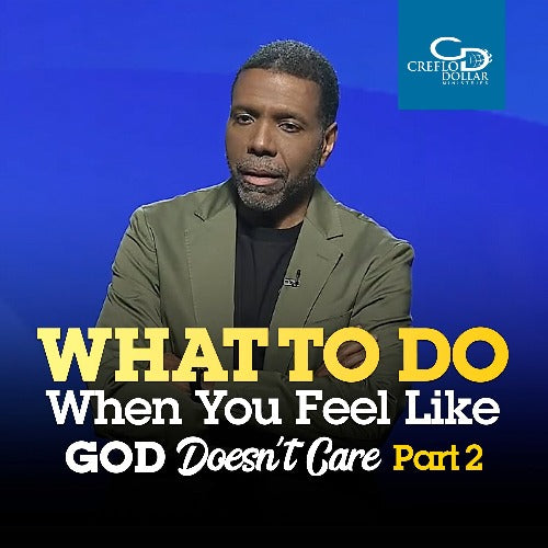 What to Do When You Feel Like God Doesn’t Care (Part 2) - CD/DVD/MP3 Download