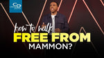 How to Walk Free from the Spirit of Mammon - CD/DVD/MP3 Download