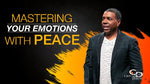 Mastering Your Emotions With Peace - CD/DVD/MP3 Download