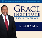 Grace Institute: A Call to Grace – Alabama - 4 Message Series