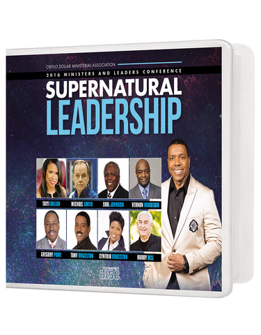 2016 Ministers and Leaders Conference: Supernatural Leadership - 12 Message Series