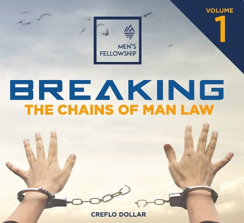 Men's Fellowship: Breaking the Chains of Man Law - Volume 1
