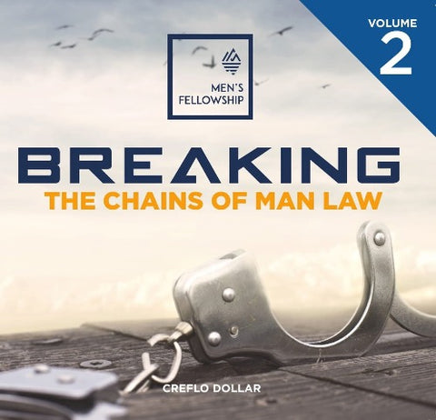 Men's Fellowship: Breaking the Chains of Man Law - Volume 2