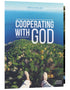 Cooperating with God - 3 Message Series