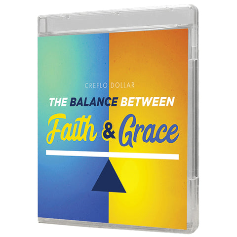 The Balance Between Grace and Faith - 2 Message Series