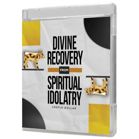 Divine Recovery from Spiritual Idolatry - 3 Message Series