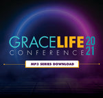 2021 Grace Life Conference - MP3 Series Download