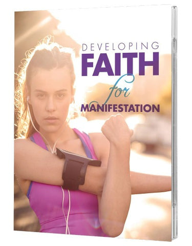 Developing Faith for Manifestation - CD Series