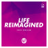 Life Reimagined - CD/DVD/MP3 Download