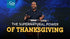 The Supernatural Power of Thanksgiving - CD/DVD/MP3 Download