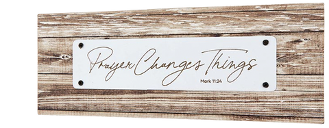 Prayer Changes Things Tabletop Plaque