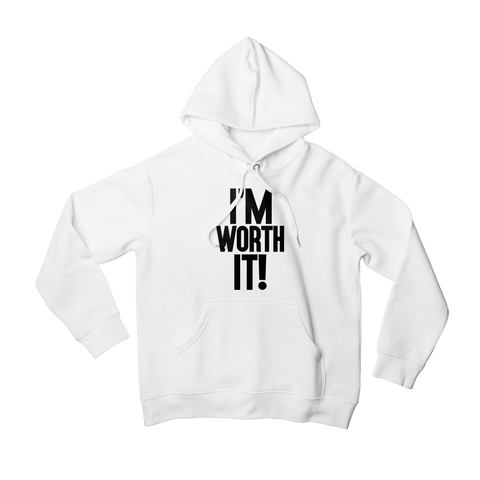 "I'm Worth It" - White Hoodie
