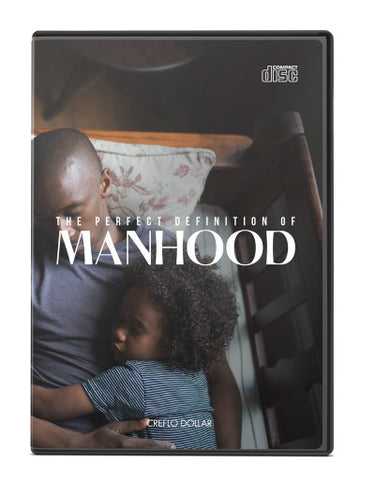 The Perfect Definition of Manhood - 2 Message Series