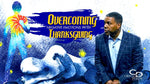 Overcoming Negative Emotions with Thanksgiving - CD/DVD/MP3 Download