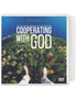 Cooperating with God - 3 Message Series