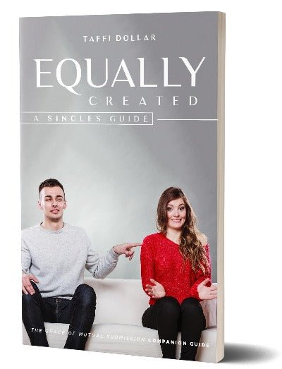 Equally Created: A Singles Guide - Grace of Mutual Submission Companion Guide #4