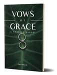 Vows of Grace: A Wedding Manual - Grace of Mutual Submission Companion Guide #1