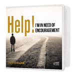 Help! I'm In Need of Encouragement - 2 Message Series