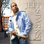 Jeff Sparks - Love. Life. Soul.