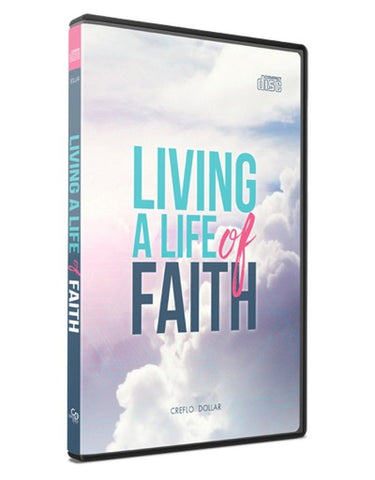 Living a Life of Faith - 2 Message Series