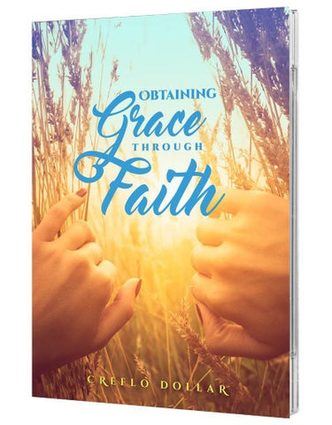Obtaining Grace Through Faith - 3 Message Series