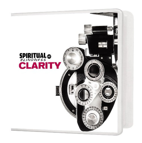Spiritual Blindness vs. Clarity - 5 Message Series